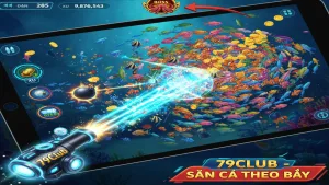 Bắn Cá Theo Bầy 79Club: Bí Kíp Săn Trọn Ổ Cá, Hốt Bạc Triệu